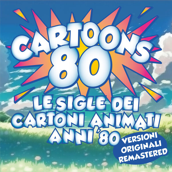 Cartoons 80 - Le sigle dei Cartoni Animati anni '80 (Versioni Originali