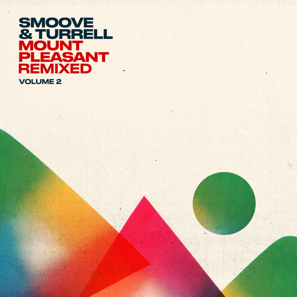 Smoove & Turrell - Mount Pleasant Remixed, Vol. 2 Smoove & Turrell - Mount Pleasant Remixed, Vol. 2