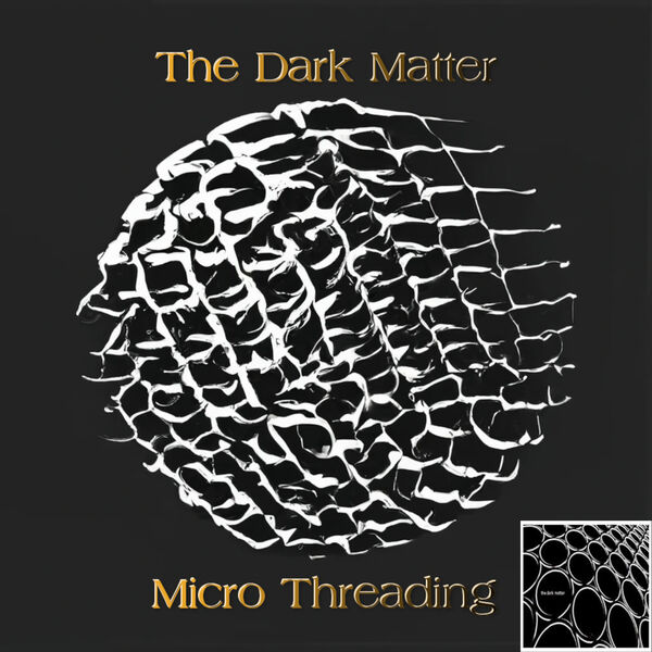 Micro Threading, The Dark Matter Qobuz