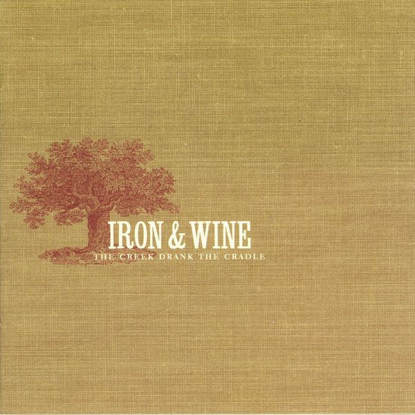 Iron & Wine|The Creek Drank The Cradle (Album)