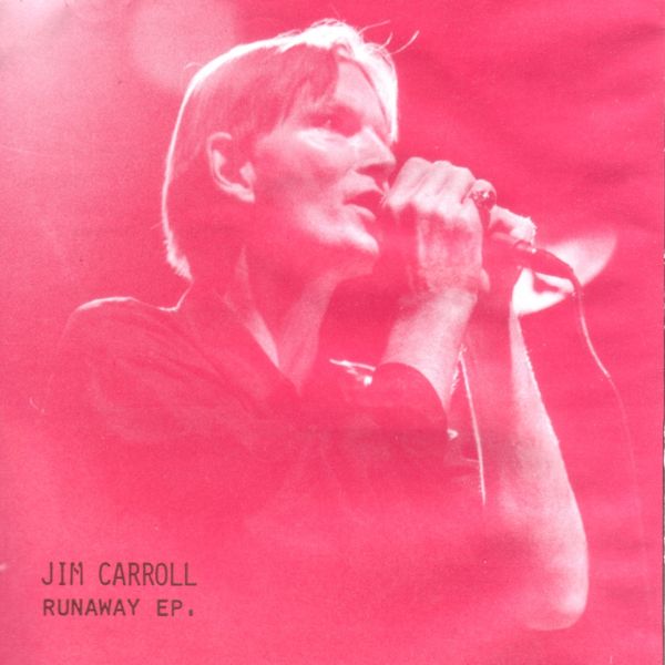 Jim Carroll - Runaway Jim Carroll - Runaway
