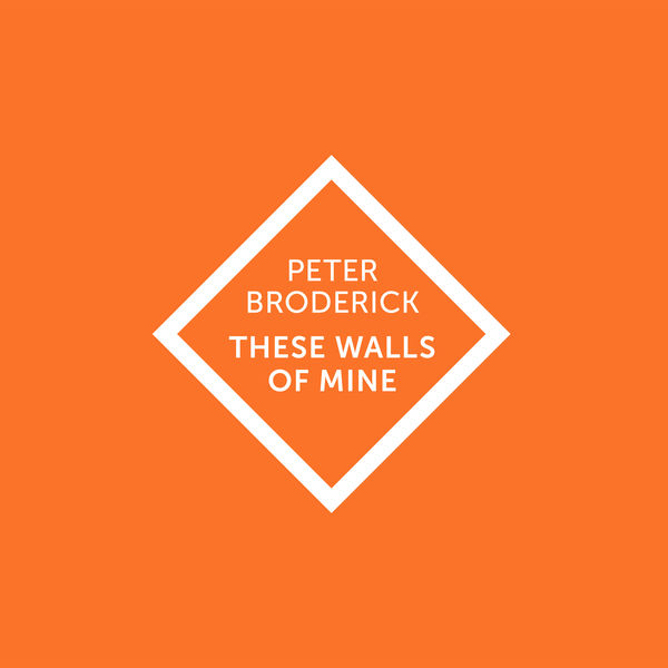 Peter Broderick - These Walls of Mine Peter Broderick - These Walls of Mine