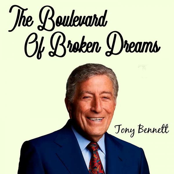 Tony Bennett|The Boulevard of Broken Dreams