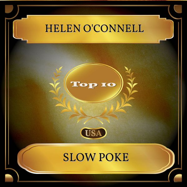 Helen O'Connell|Slow Poke (Billboard Hot 100 - No. 08)