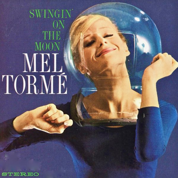 Mel Torme - Swingin' On The Moon Mel Torme - Swingin' On The Moon