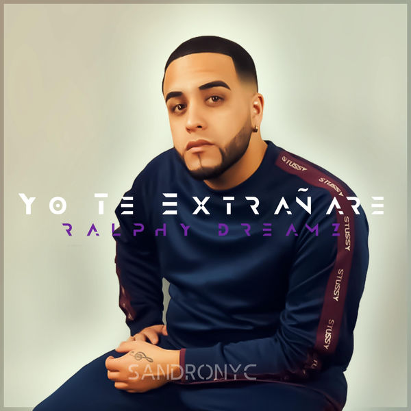 Ralphy Dreamz|Yo Te Extrañare Ralphy Dreamz|Yo Te Extrañare