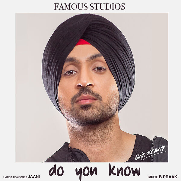 Diljit Dosanjh|Do You Know