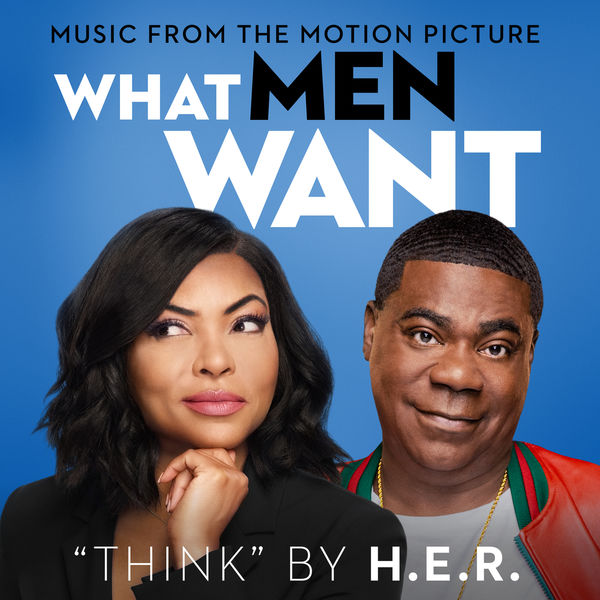 H.E.R.|Think (From the Motion Picture "What Men Want")