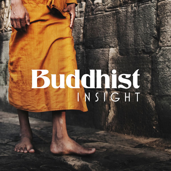Buddha Lounge - Buddhist Insight – Music for Meditation Practice and and Yoga Exercises Buddha Lounge - Buddhist Insight – Music for Meditation Practice and and Yoga Exercises
