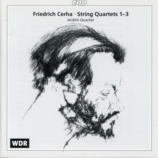 Arditti String Quartet|Friedrich Cerha: String Quartets Nos. 1-3