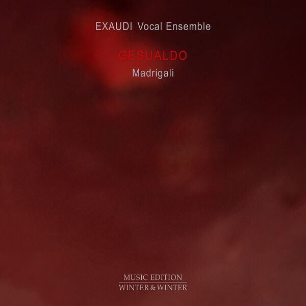 Exaudi Vocal Ensemble|Gesualdo: Madrigali Exaudi Vocal Ensemble|Gesualdo: Madrigali