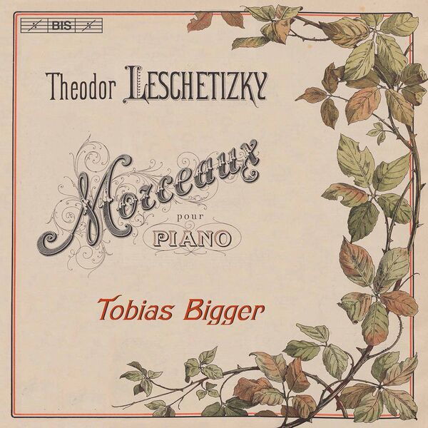 Tobias Bigger - Leschetizky: Piano Works Tobias Bigger - Leschetizky: Piano Works