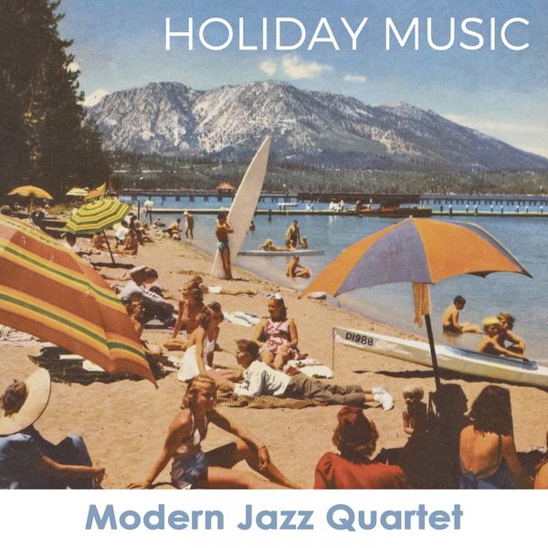 Modern Jazz Quartet - Holiday Music Modern Jazz Quartet - Holiday Music