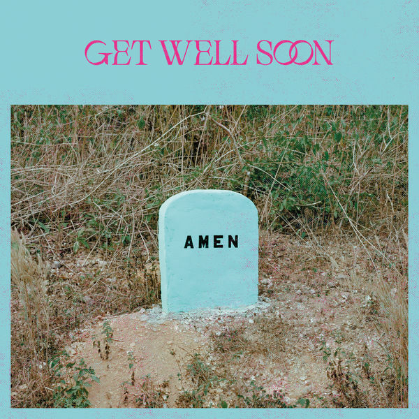 Get Well Soon|Amen Get Well Soon|Amen