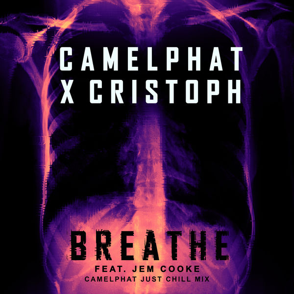 CamelPhat|Breathe  (CamelPhat Just Chill Mix)