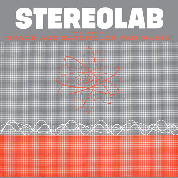 Stereolab|The Groop Played Space Age Batchelor Pad Music (2018 Remaster)