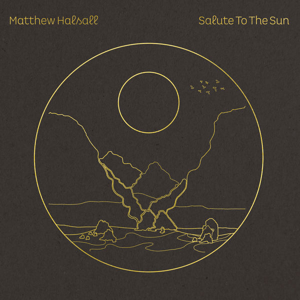 Matthew Halsall|Salute to the Sun