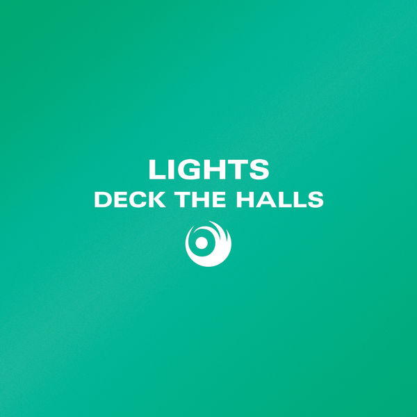 LIGHTS - Deck The Halls LIGHTS - Deck The Halls