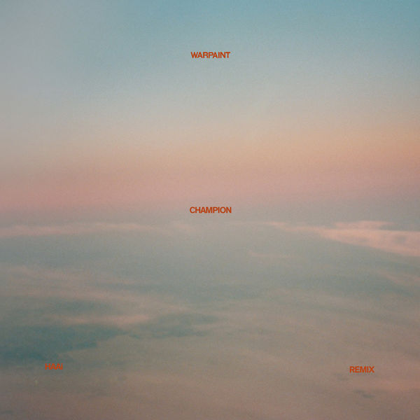 Warpaint|Champion (HAAi Remix) Warpaint|Champion (HAAi Remix)
