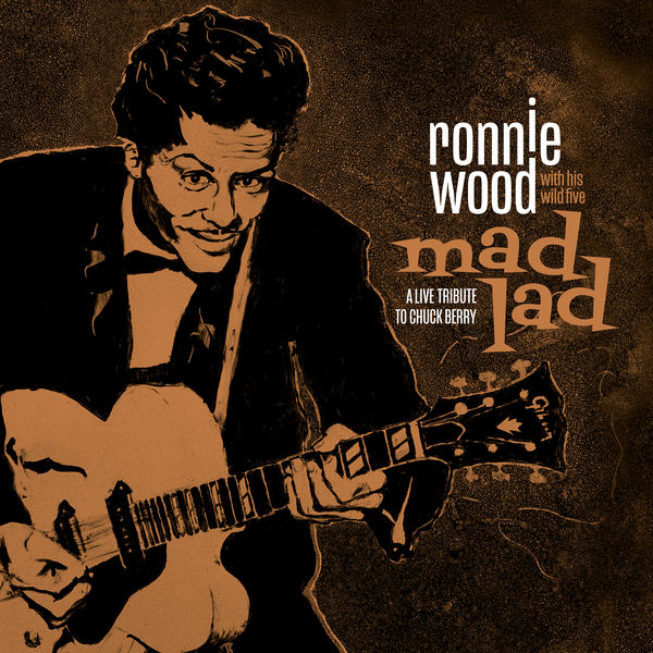 Ronnie Wood & His Wild Five|Mad Lad: A Live Tribute to Chuck Berry (Live)