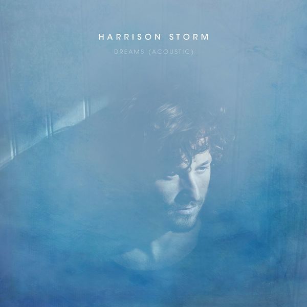 Harrison Storm|Dreams (Acoustic) Harrison Storm|Dreams (Acoustic)