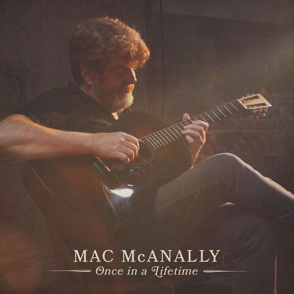 Mac McAnally|Once In a Lifetime Mac McAnally|Once In a Lifetime