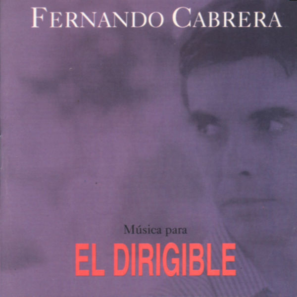 Fernando Cabrera|Música Para "El Dirigible"