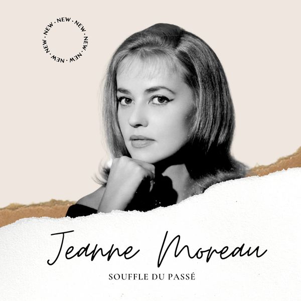 Jeanne Moreau|Jeanne Moreau - Souffle du Passé Jeanne Moreau|Jeanne Moreau - Souffle du Passé