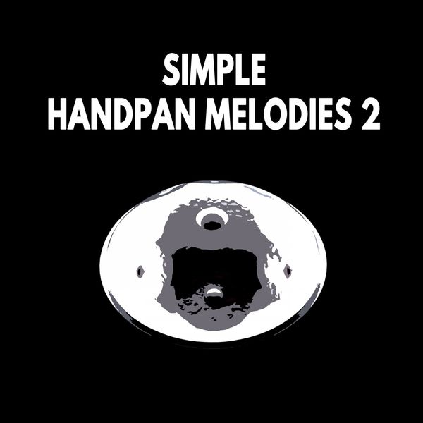 Handpan Player|Simple Handpan Melodies, Pt. 2 Handpan Player|Simple Handpan Melodies, Pt. 2