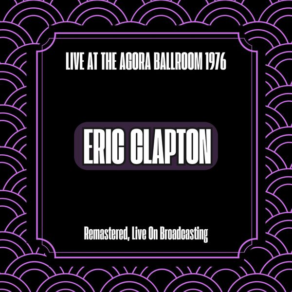 Eric Clapton|1976-11-15 Dallas (Remastered, Live On Broadcasting) Eric Clapton|1976-11-15 Dallas (Remastered, Live On Broadcasting)