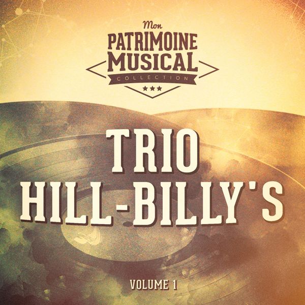 Trio Hill-Billy's - Trio Hill-Billy's, Vol. 1 Trio Hill-Billy's - Trio Hill-Billy's, Vol. 1
