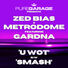 Zed Bias U WOT/ SMASH