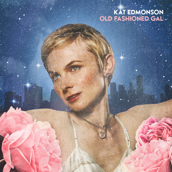 Kat Edmonson|Old Fashioned Gal Kat Edmonson|Old Fashioned Gal