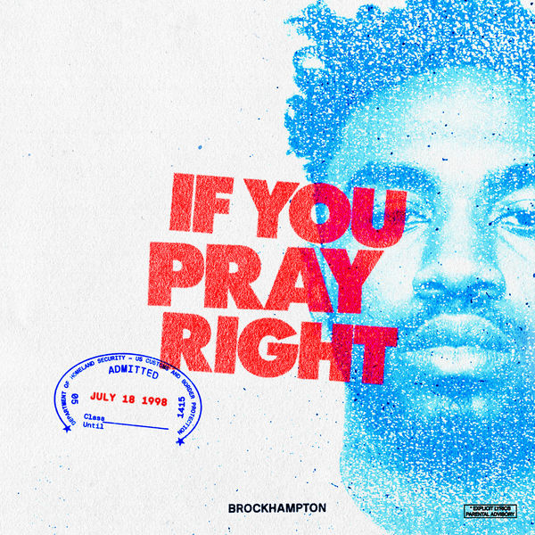 BROCKHAMPTON - IF YOU PRAY RIGHT BROCKHAMPTON - IF YOU PRAY RIGHT
