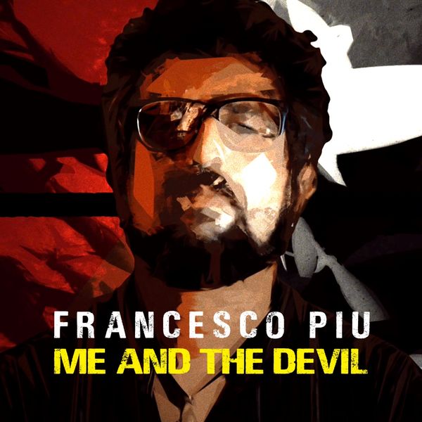 Francesco Piu - Me and the Devil Francesco Piu - Me and the Devil