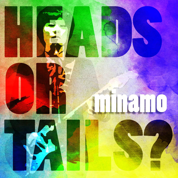 Minamo - Heads or Tails? Minamo - Heads or Tails?