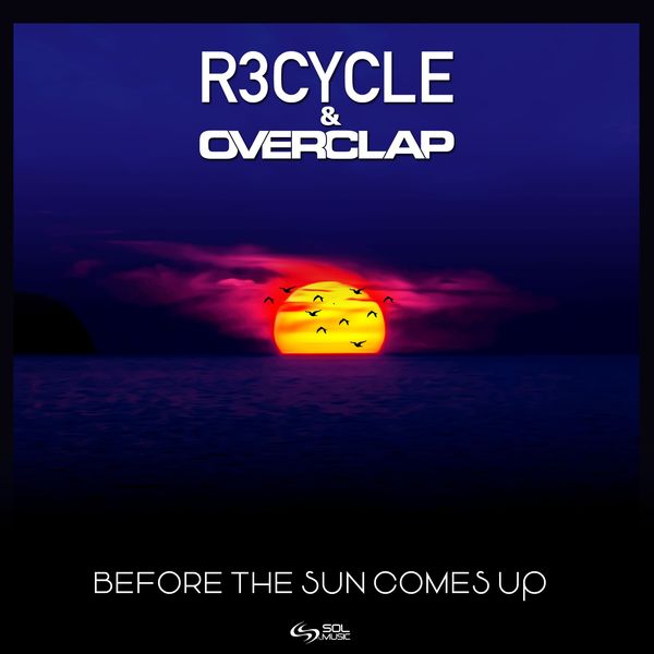 R3cycle - Before the Sun Comes Up R3cycle - Before the Sun Comes Up