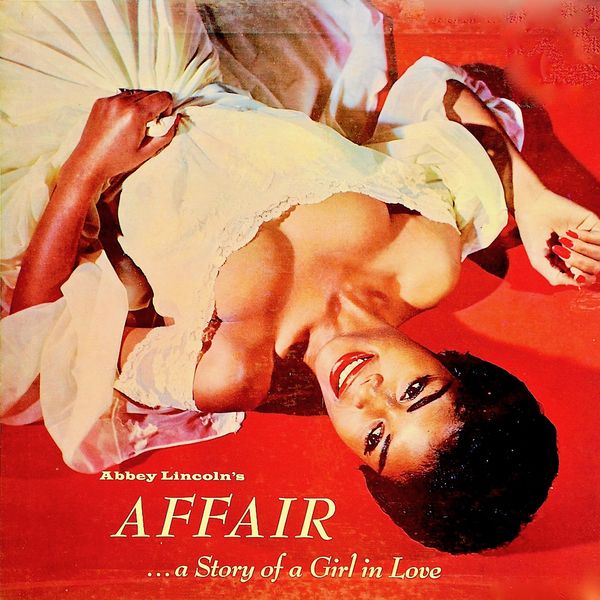 Abbey Lincoln - Abbey Lincoln's Affair...A Story Of A Girl In Love Abbey Lincoln - Abbey Lincoln's Affair...A Story Of A Girl In Love