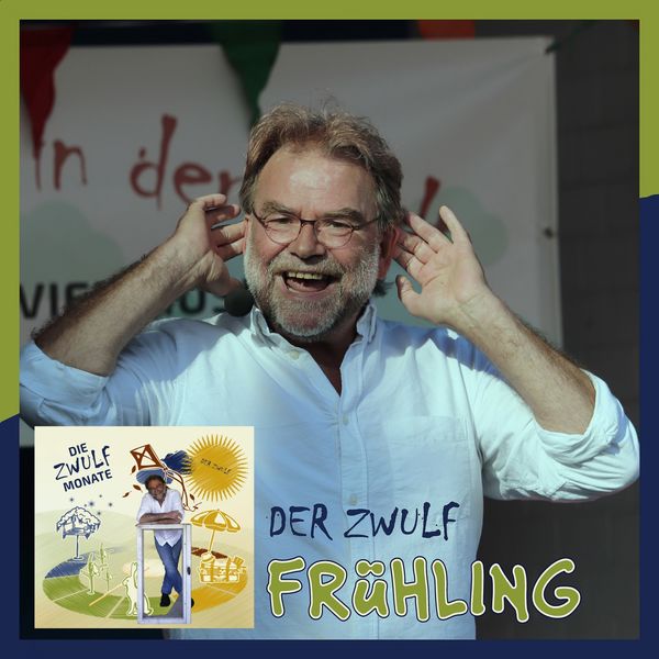 Der ZWULF - Die Zwulf Monate - Frühling Der ZWULF - Die Zwulf Monate - Frühling