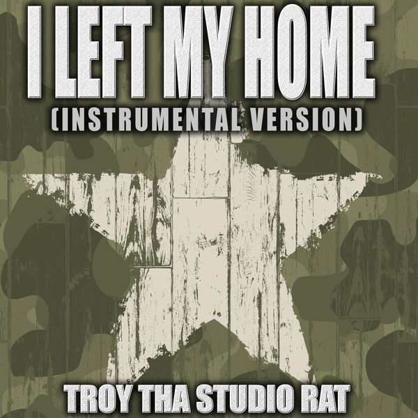 Troy Tha Studio Rat|I Left My Home (Originally Performed by Mjhanks, Topher and The Marine Rapper) (Karaoke) Troy Tha Studio Rat|I Left My Home (Originally Performed by Mjhanks, Topher and The Marine Rapper) (Karaoke)