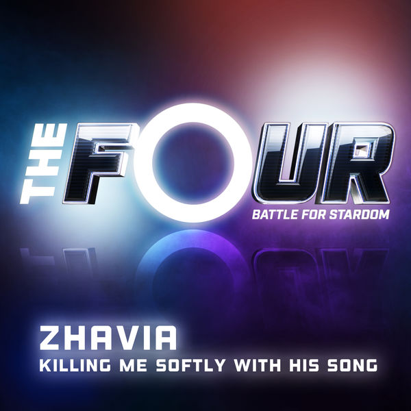 Zhavia|Killing Me Softly With His Song (The Four Performance)