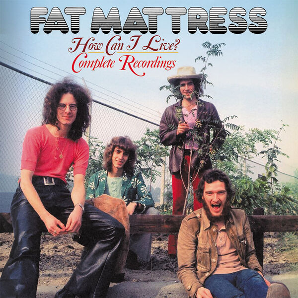 Fat Mattress|How Can I Live? Complete Recordings Fat Mattress|How Can I Live? Complete Recordings