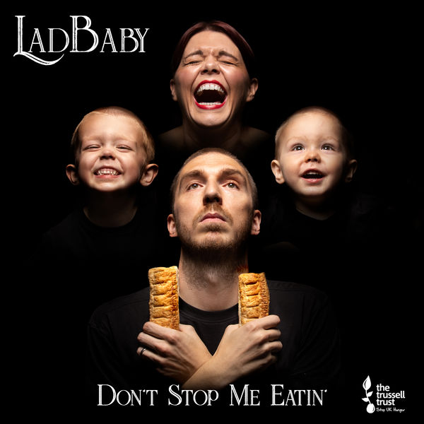 LadBaby - Don't Stop Me Eatin' LadBaby - Don't Stop Me Eatin'