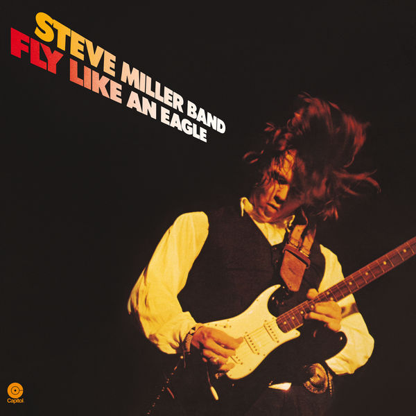 Steve Miller Band - Fly Like An Eagle Steve Miller Band - Fly Like An Eagle