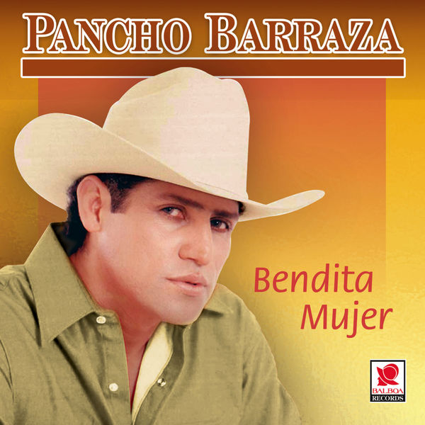 Pancho Barraza - Bendita Mujer Pancho Barraza - Bendita Mujer