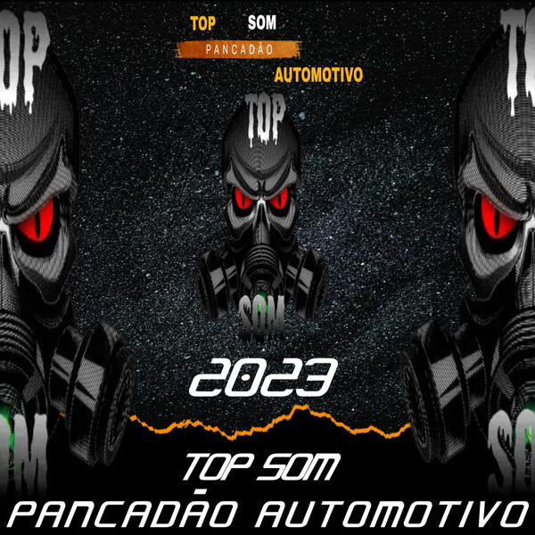 PANCADÃO SOM AUTOMOTIVO TOP SOM, Top Som - Qobuz