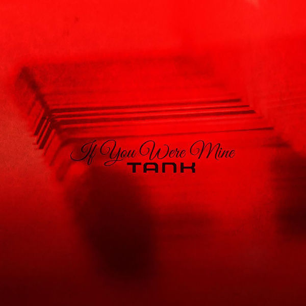 Tank - If You Were Mine Tank - If You Were Mine