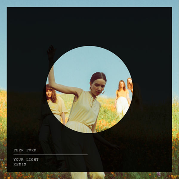 The Big Moon|Your Light (Fern Ford Remix) The Big Moon|Your Light (Fern Ford Remix)