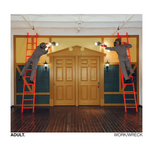 ADULT. - Work/Wreck ADULT. - Work/Wreck