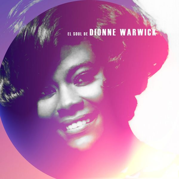 Dionne Warwick - El Soul De Dionne Warwick Dionne Warwick - El Soul De Dionne Warwick